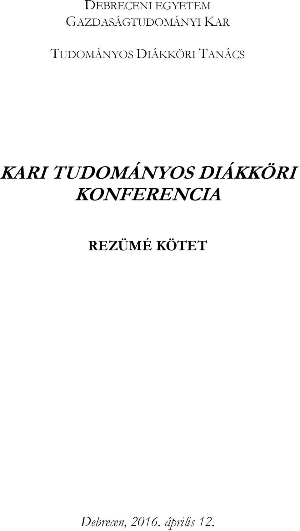 TUDOMÁNYOS DIÁKKÖRI KONFERENCIA