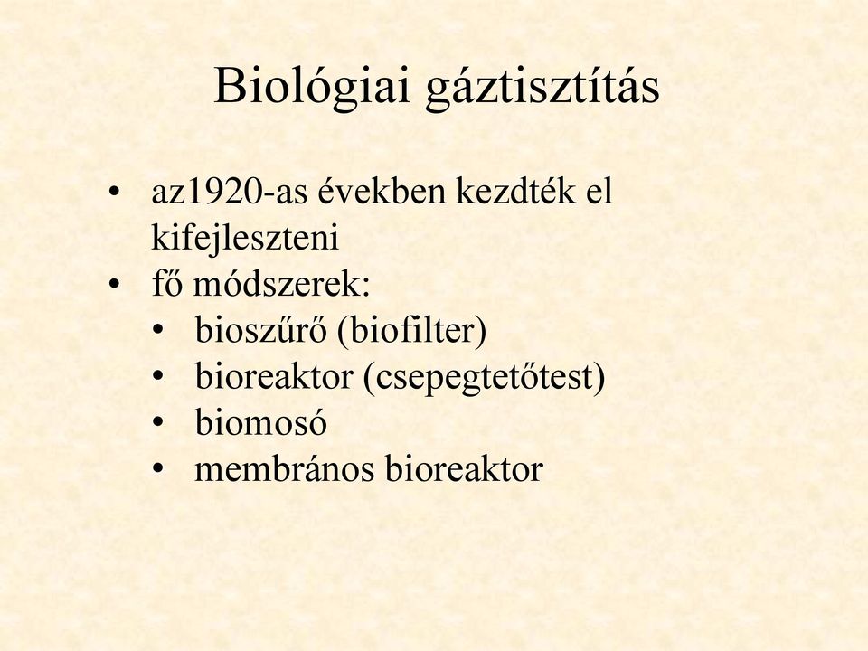 módszerek: bioszűrő (biofilter)