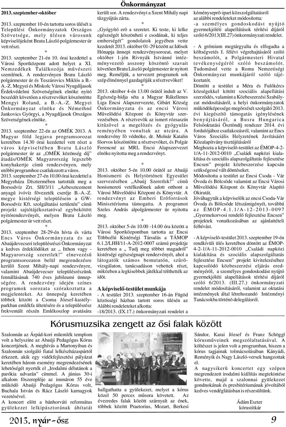 Ki teste, ki lelke gyermekjóléti alapellátások térítési díjáról Szövetsége, mely ülésen városunk egészségét köszönheti e csodának, ki teljes szóló 6/2013(III.27) önkormányzati rendelet.