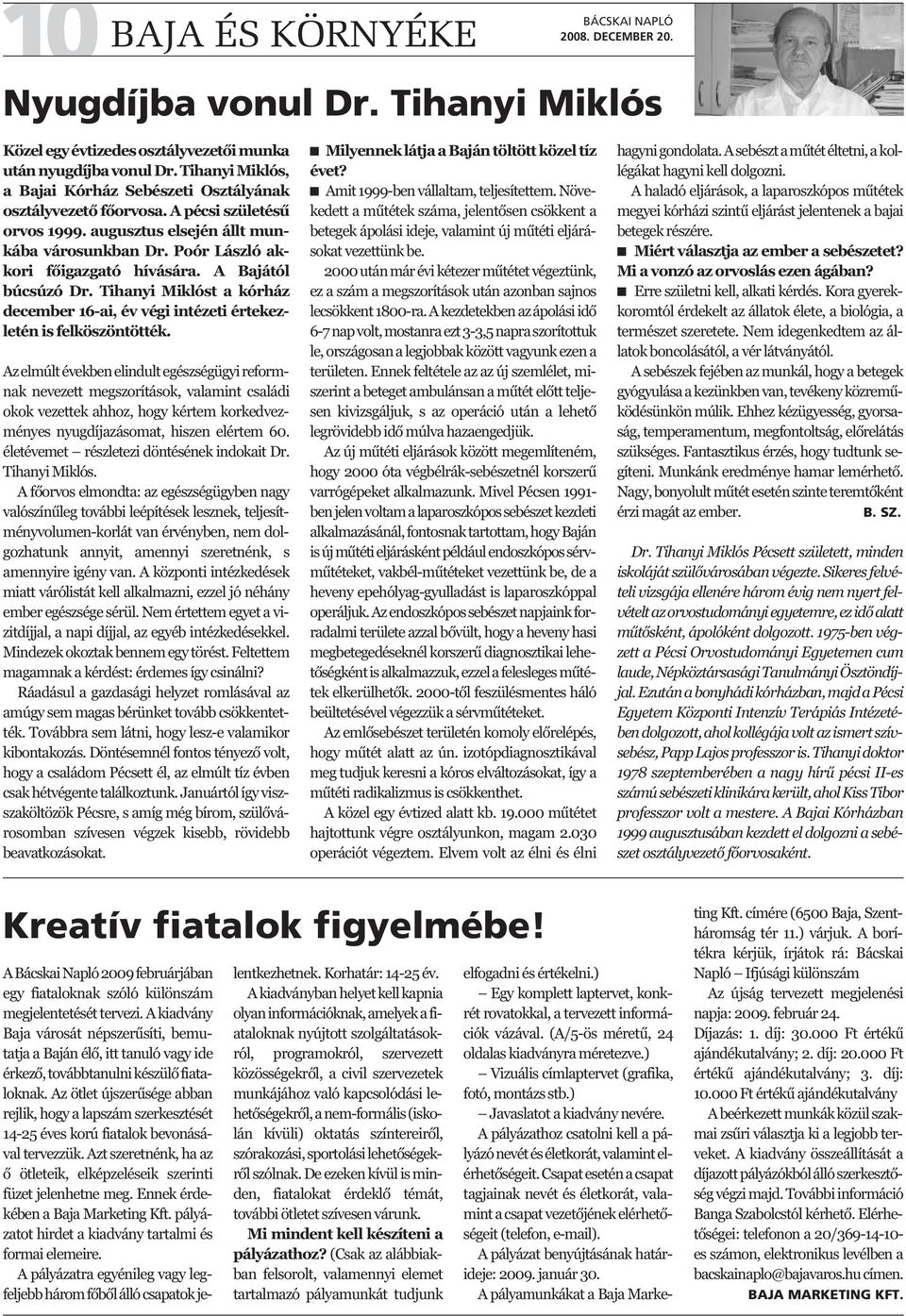 A Bajától búcsúzó Dr. Tihanyi Miklóst a kórház december 16-ai, év végi intézeti értekezletén is felköszöntötték.