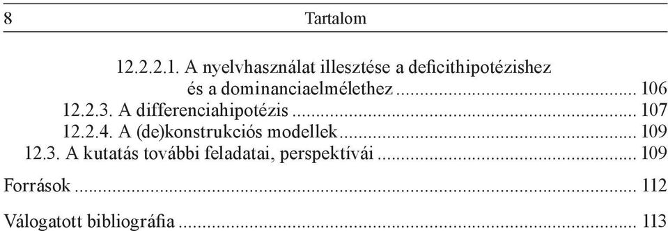 A nyelvhasználat illesztése a deficithipotézishez és a
