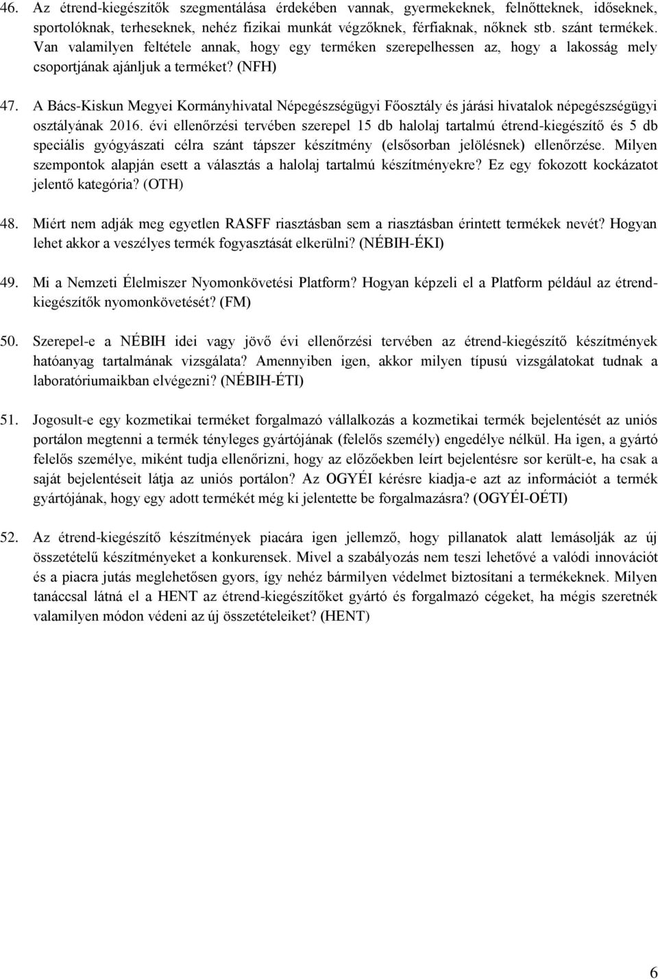 A Bács-Kiskun Megyei Kormányhivatal Népegészségügyi Főosztály és járási hivatalok népegészségügyi osztályának 2016.