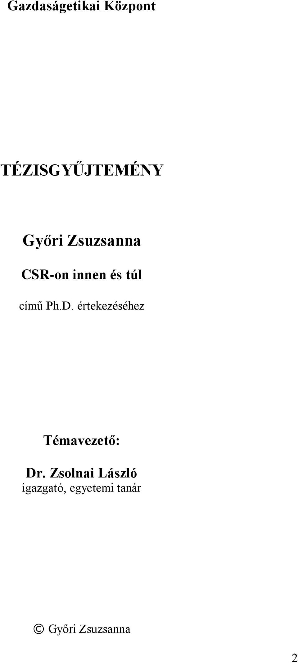 D. értekezéséhez Témavezető: Dr.