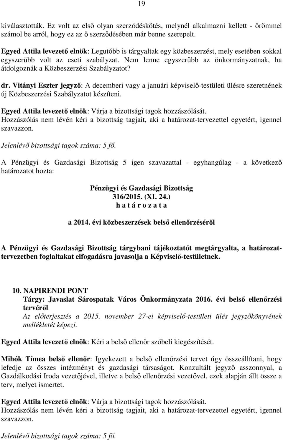 Nem lenne egyszerűbb az önkormányzatnak, ha átdolgoznák a Közbeszerzési Szabályzatot? dr.