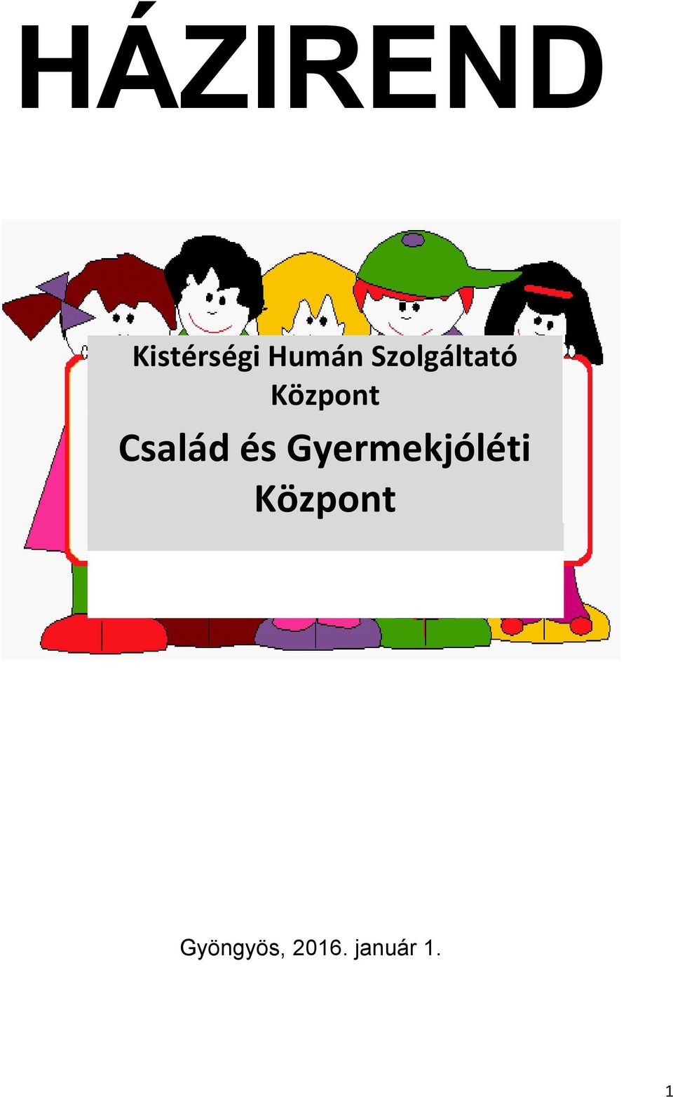 és Gyermekjóléti Központ