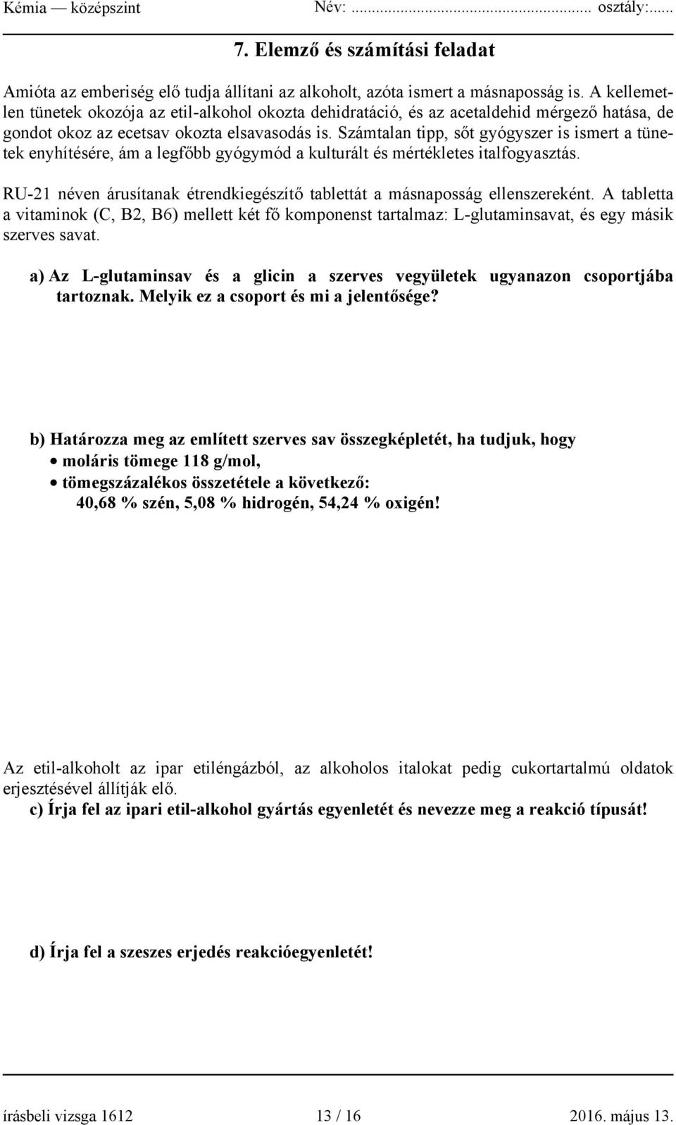 Számtalan tipp, sőt gyógyszer is ismert a tünetek enyhítésére, ám a legfőbb gyógymód a kulturált és mértékletes italfogyasztás.