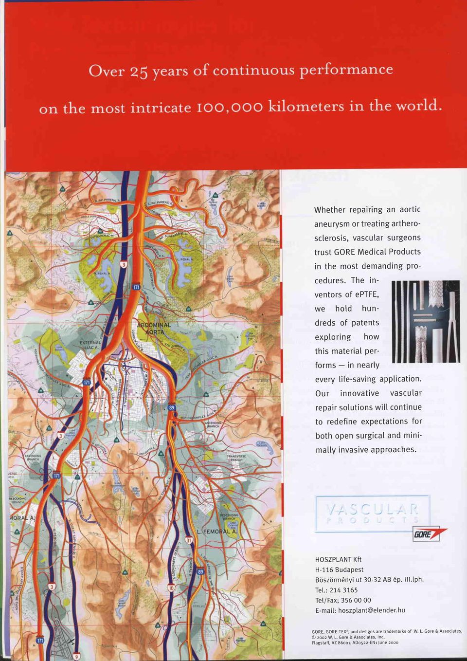 Our innovative vascular repair solutions will continue to redefine expectations for both open surgical and minima[[y invasive approaches.