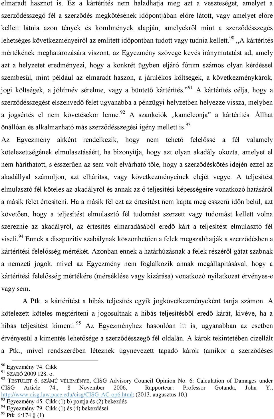 alapján, amelyekről mint a szerződésszegés lehetséges következményeiről az említett időpontban tudott vagy tudnia kellett.