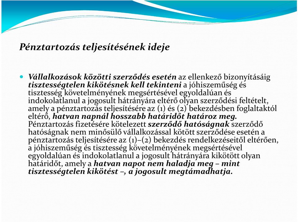 hosszabb határidőt határoz meg.
