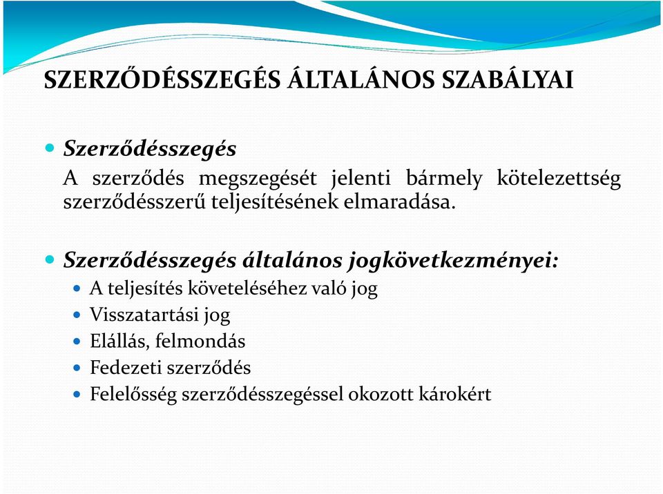 Szerződésszegés általános jogkövetkezményei: A teljesítés követeléséhez való jog