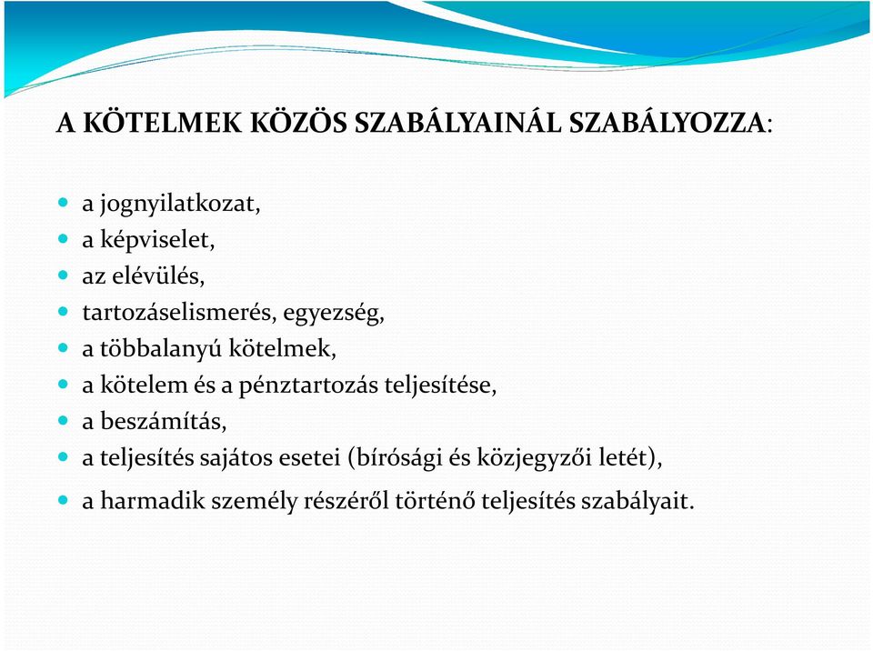 pénztartozás teljesítése, a beszámítás, a teljesítés sajátos esetei (bírósági