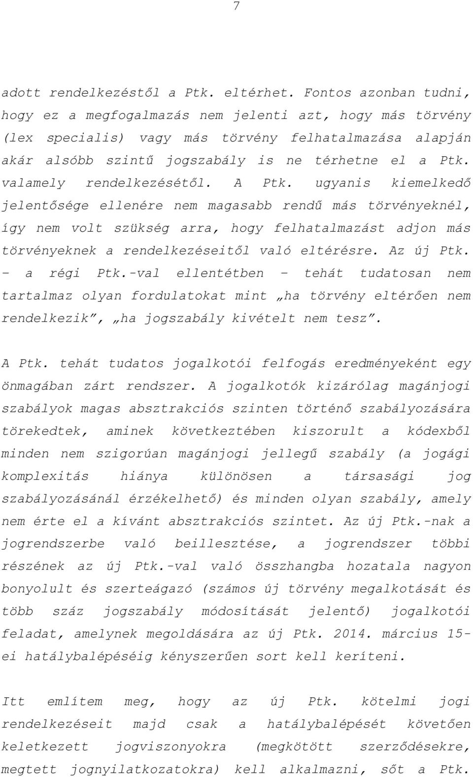 valamely rendelkezésétől. A Ptk.