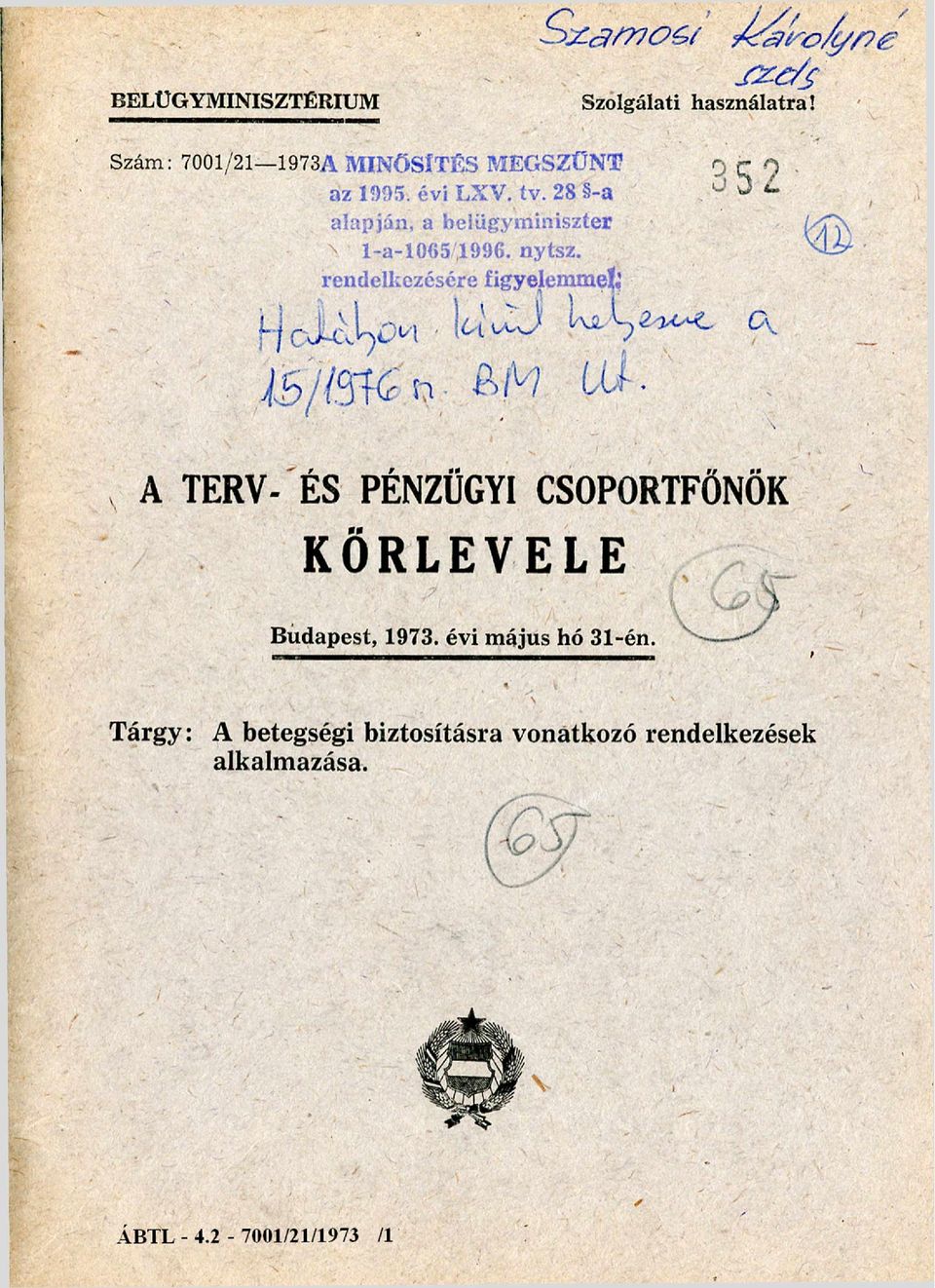 A TERV- ÉS PÉNZÜGYI CSOPORTFŐNÖK KÖRLEVELE Budapest, 1973.