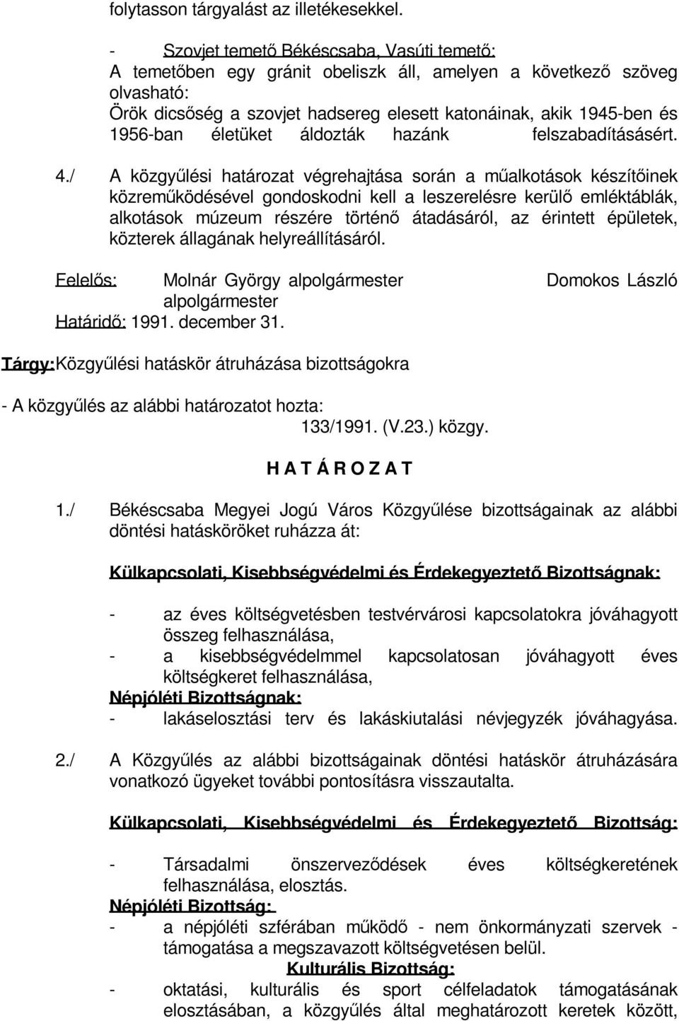 életüket áldozták hazánk felszabadításásért. 4.