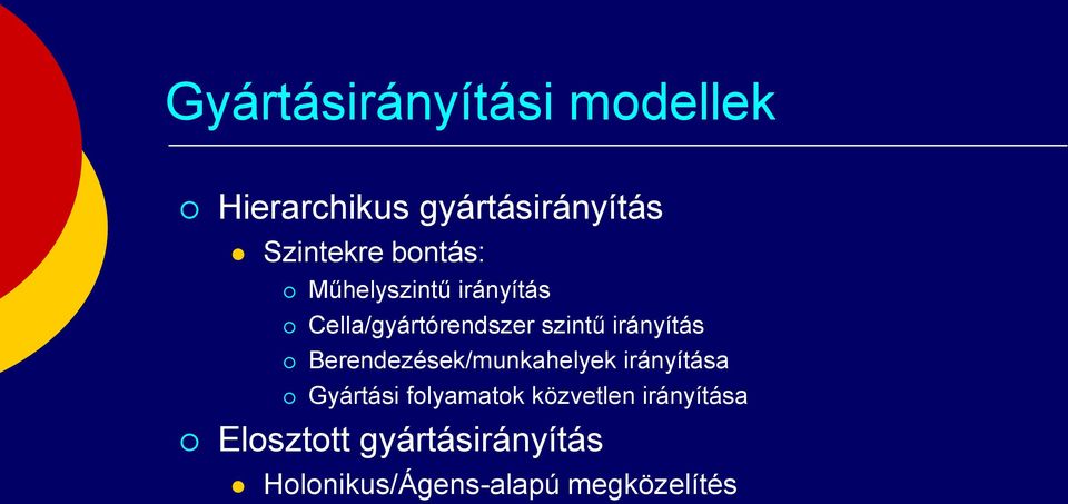 Berendezések/munkahelyek irányítása Gyártási folyamatok közvetlen