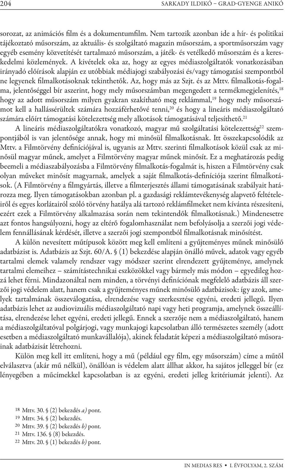 vetélkedő műsorszám és a kereskedelmi közlemények.