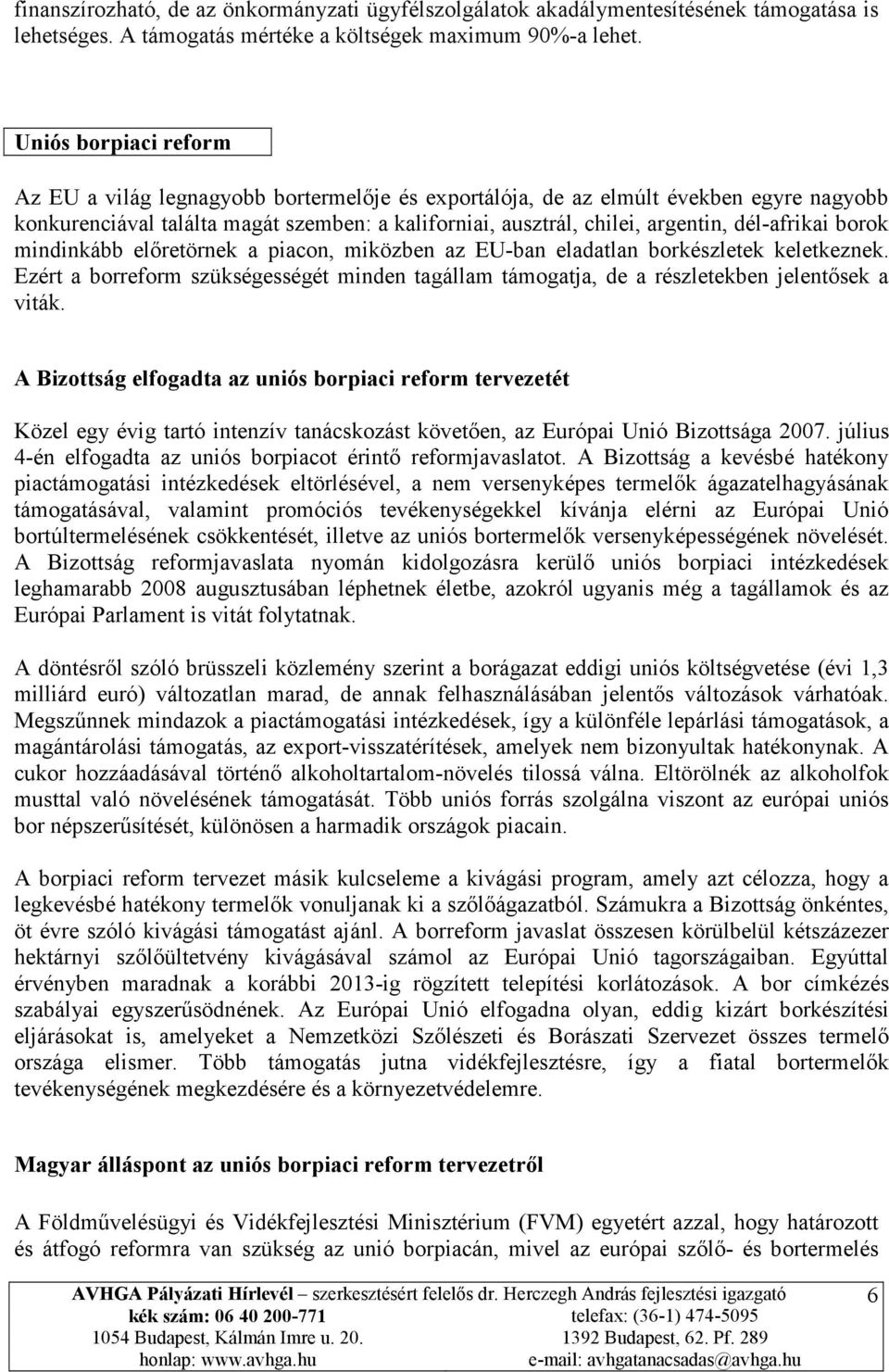 dél-afrikai borok mindinkább előretörnek a piacon, miközben az EU-ban eladatlan borkészletek keletkeznek.