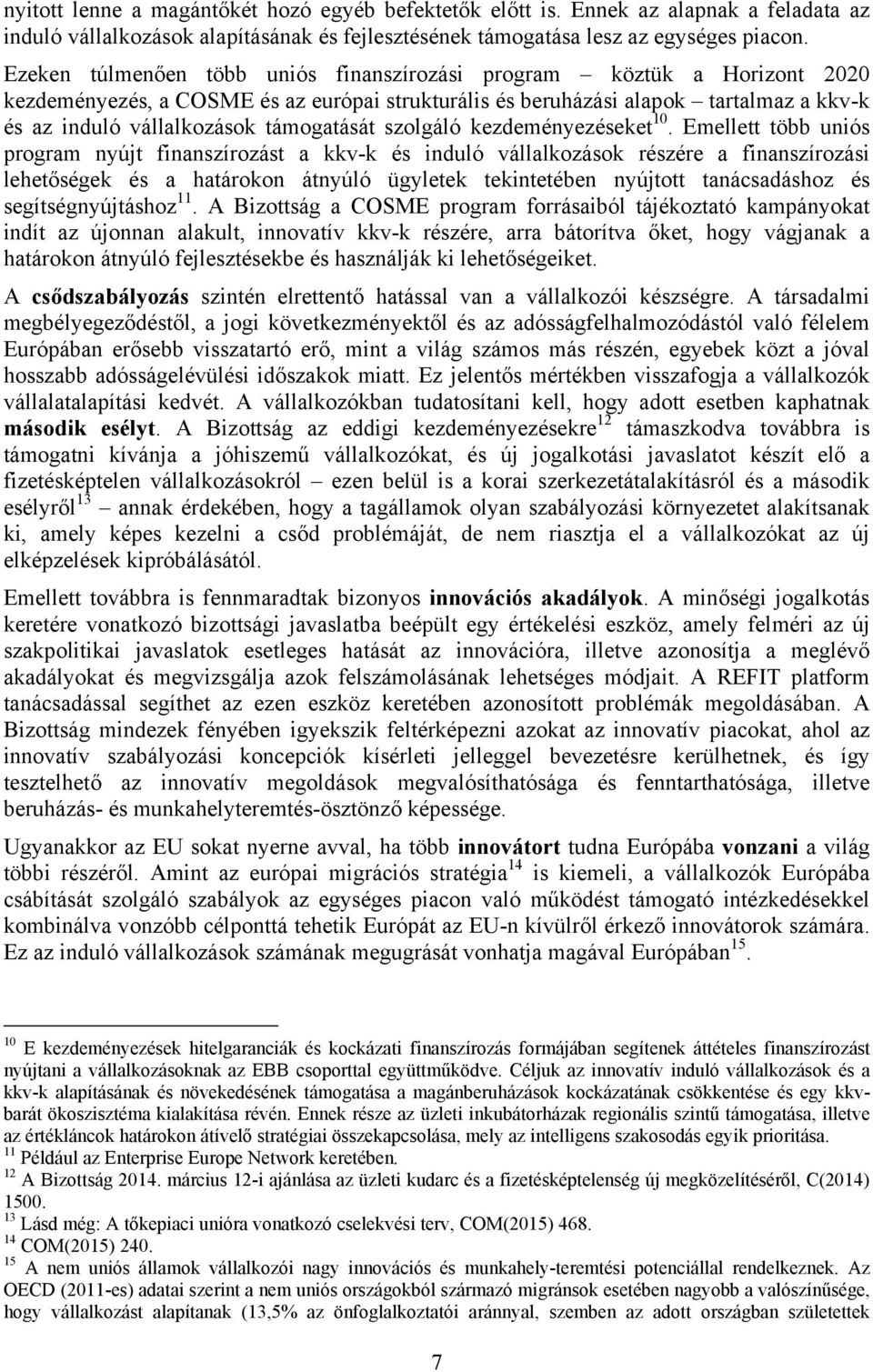 támogatását szolgáló kezdeményezéseket 10.