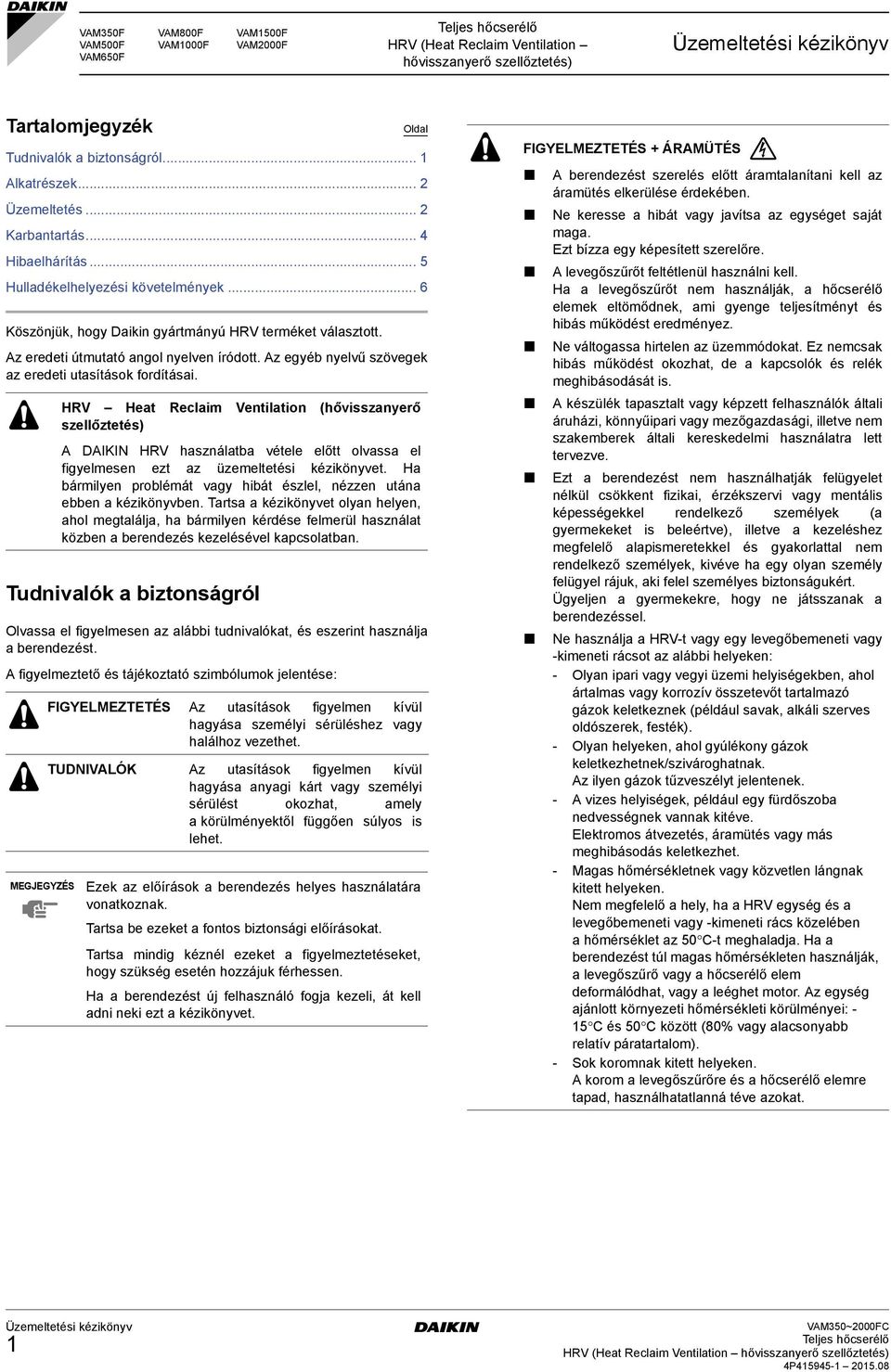 Az egyéb nyelvű szövegek az eredeti utasítások fordításai.