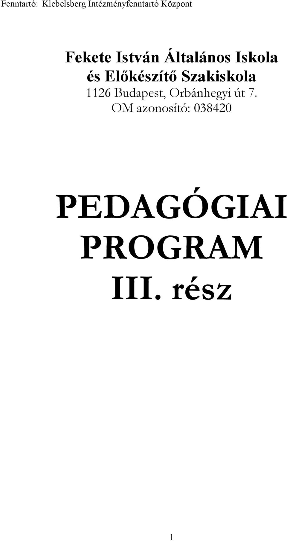 Előkészítő Szakiskola 1126 Budapest, Orbánhegyi