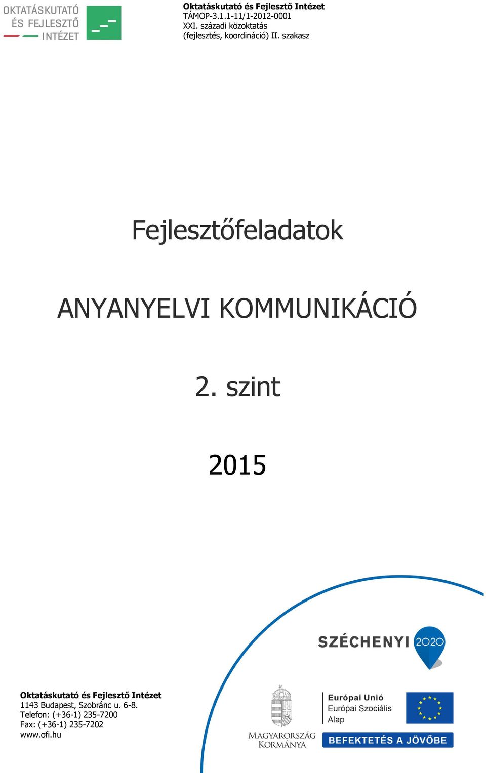 szksz Fejlesztőfeldtok ANYANYELVI KOMMUNIKÁCIÓ 2.