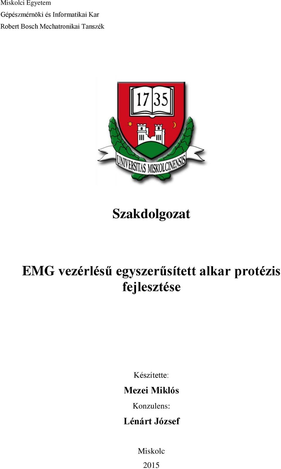 vezérlésű egyszerűsített alkar protézis fejlesztése