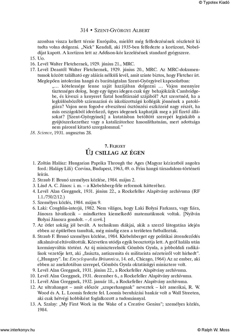 17. Levél Deantõl Walter Fletchernek, 1929. június 20., MRC. Az MRC-dokumentumok között található egy aláírás nélküli levél, amit szinte biztos, hogy Fletcher írt.