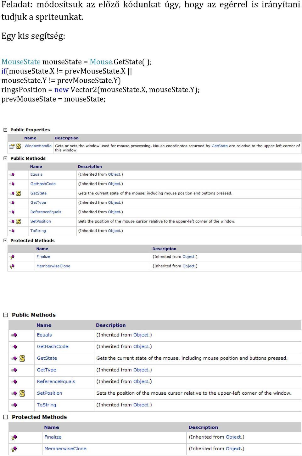 GetState( ); if(mousestate.x!= prevmousestate.