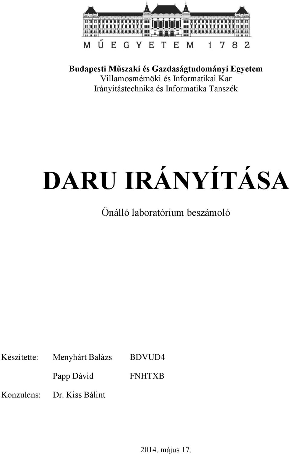 IRÁNYÍTÁSA Önálló laboratórium beszámoló Készítette: Menyhárt