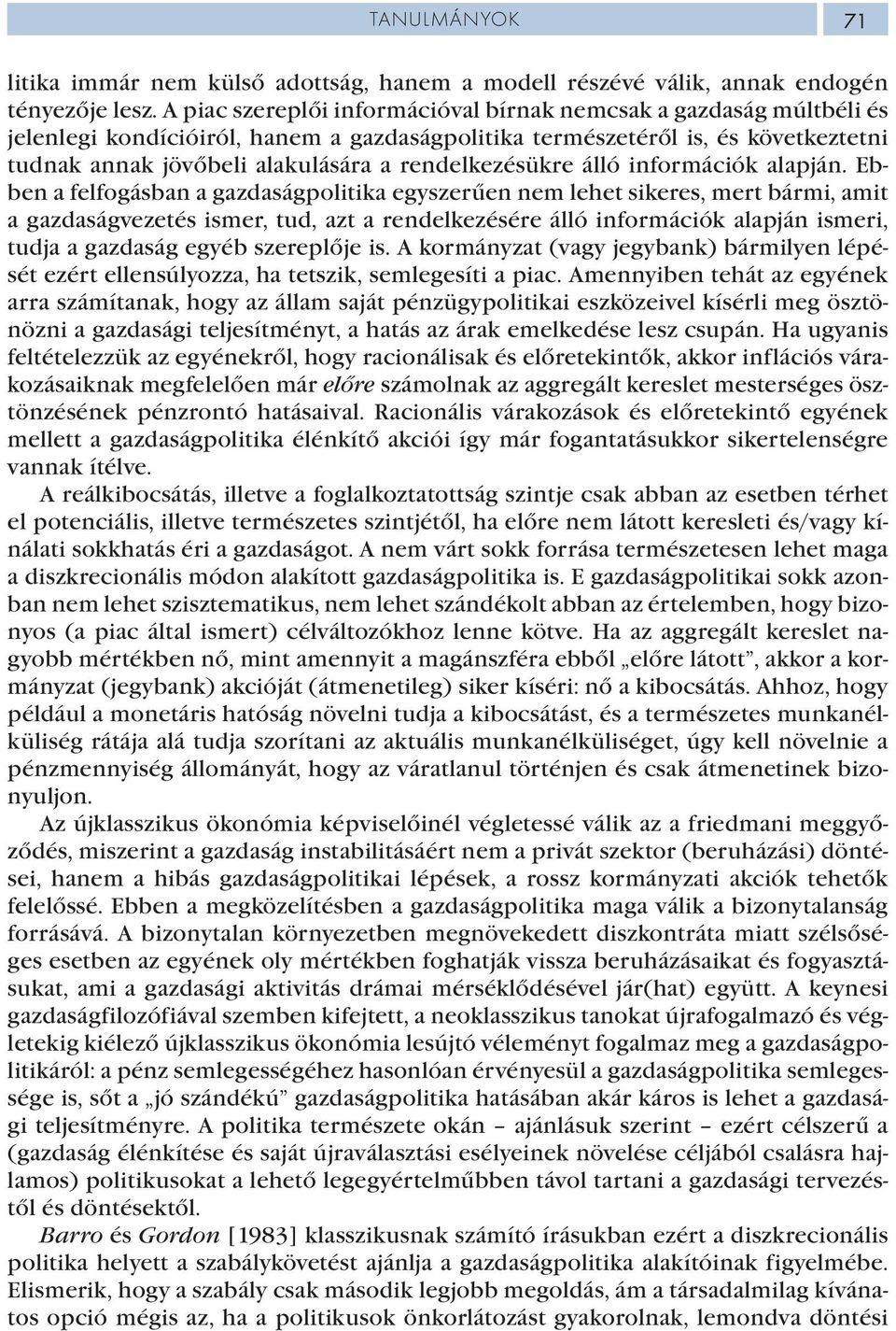 rendelkezésükre álló információk alapján.