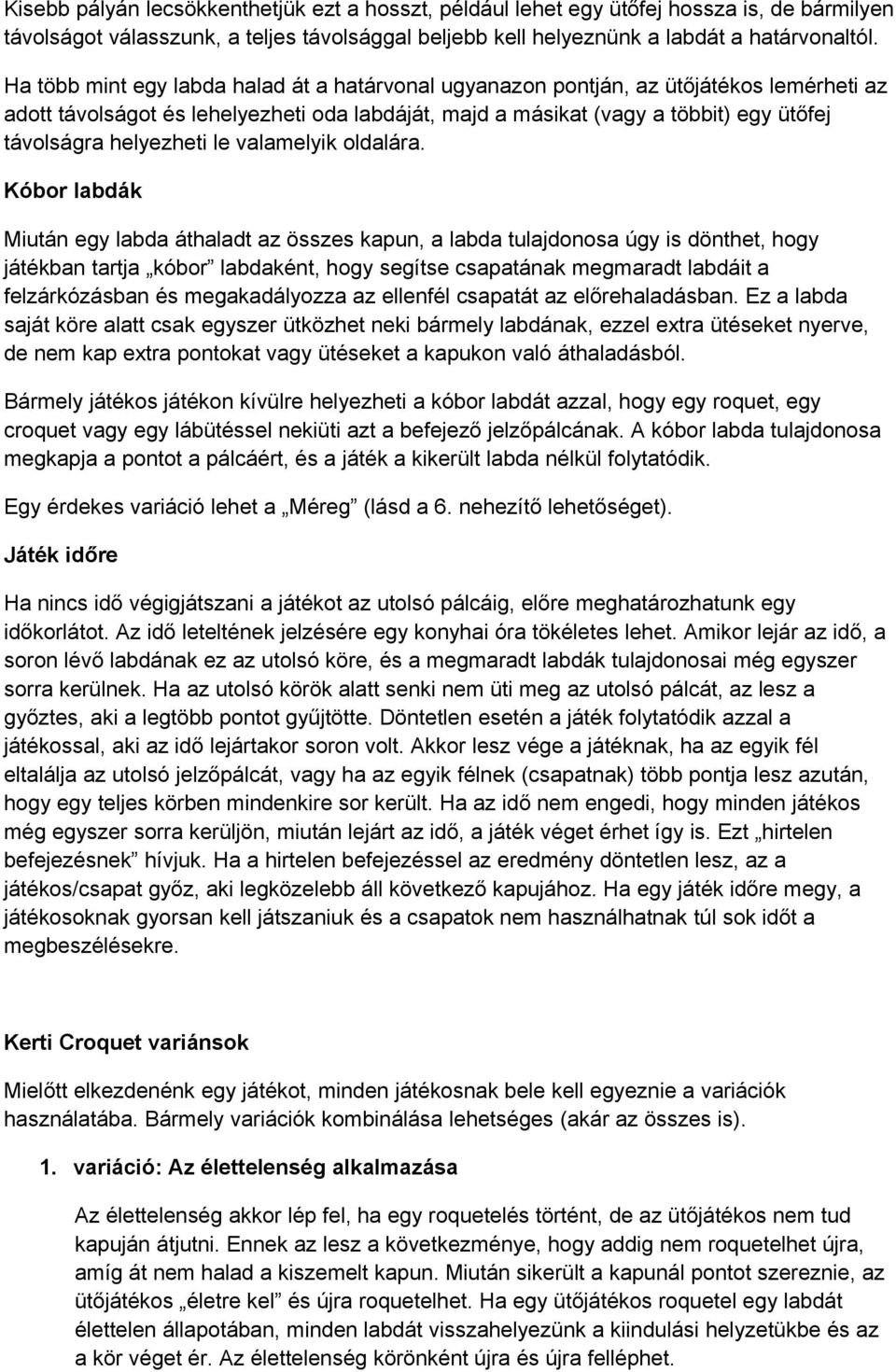 helyezheti le valamelyik oldalára.