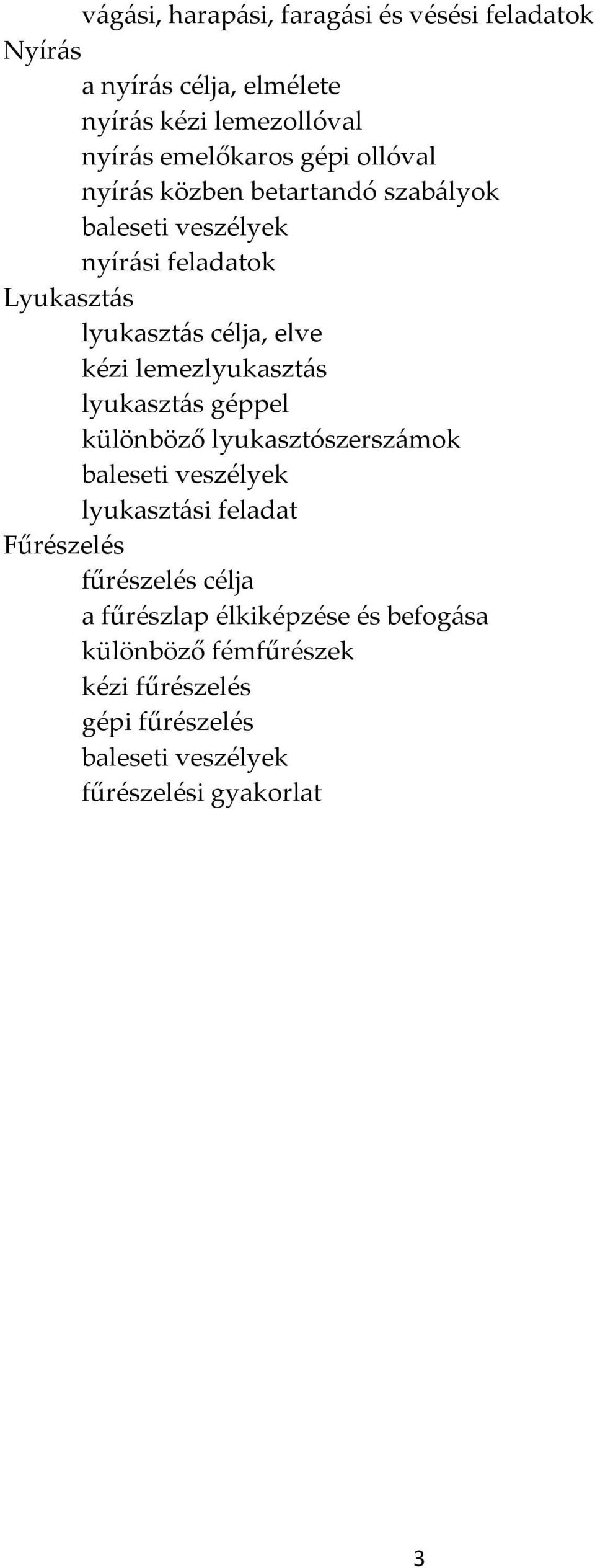 lemezlyukasztás lyukasztás géppel különböző lyukasztószerszámok baleseti veszélyek lyukasztási feladat Fűrészelés fűrészelés