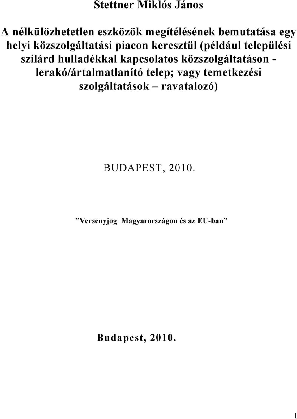 kapcsolatos közszolgáltatáson - lerakó/ártalmatlanító telep; vagy temetkezési