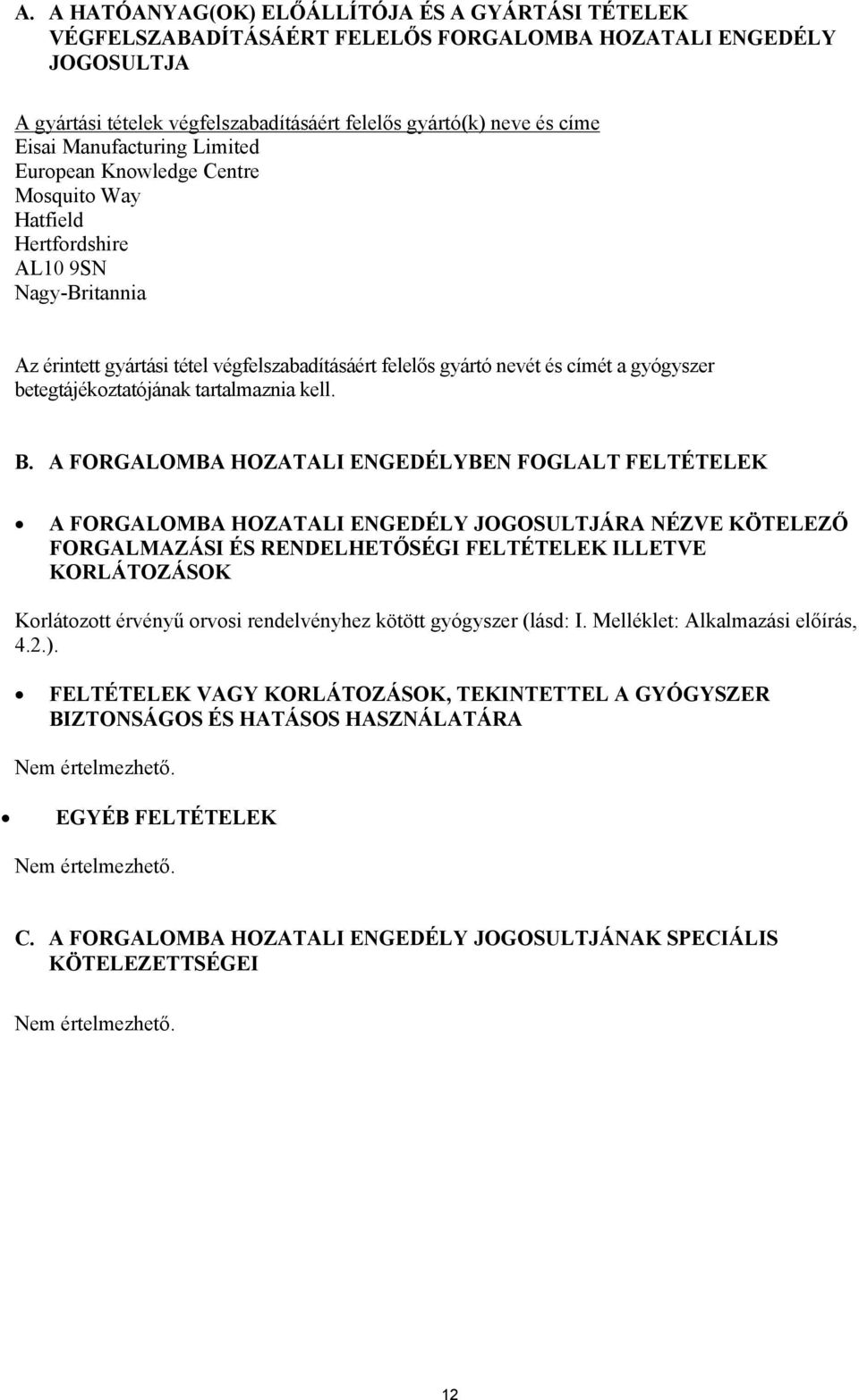 betegtájékoztatójának tartalmaznia kell. B.