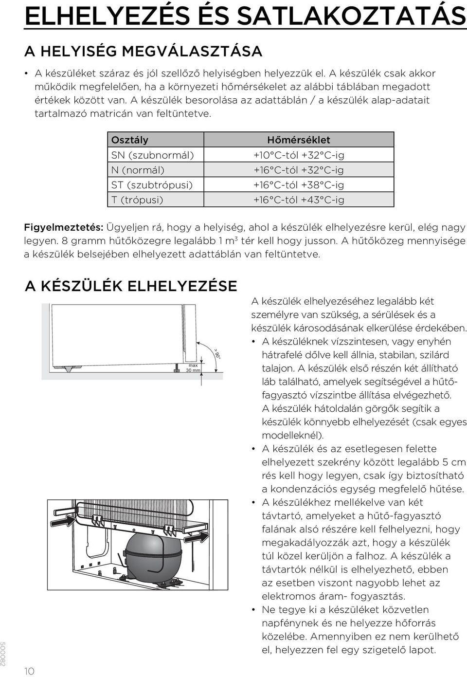 A készülék besorolása az adattáblán / a készülék alap-adatait tartalmazó matricán van feltüntetve.