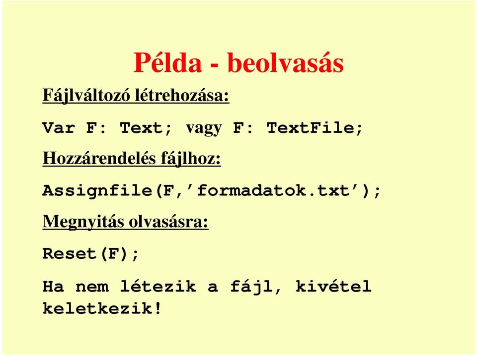 Assignfile(F, formadatok.