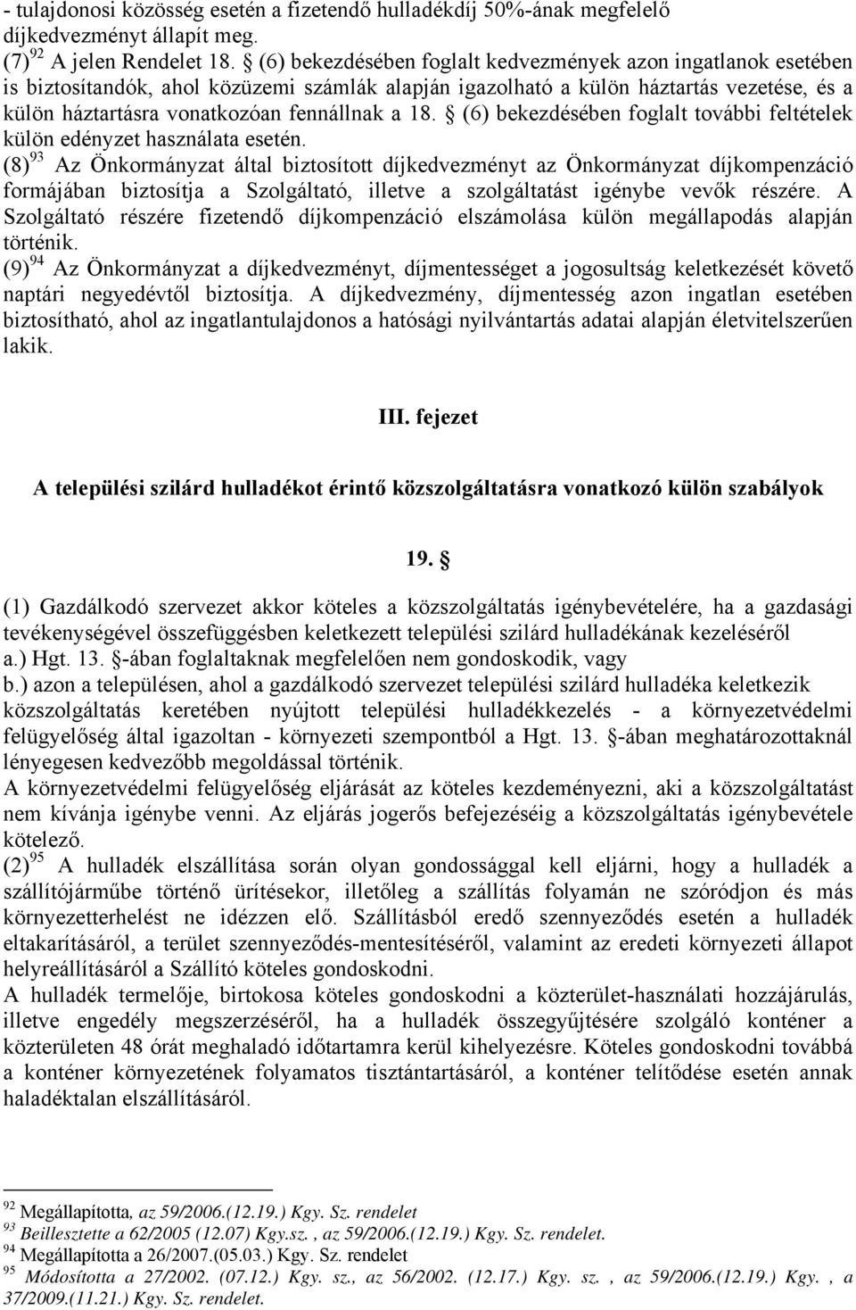 18. (6) bekezdésében foglalt további feltételek külön edényzet használata esetén.