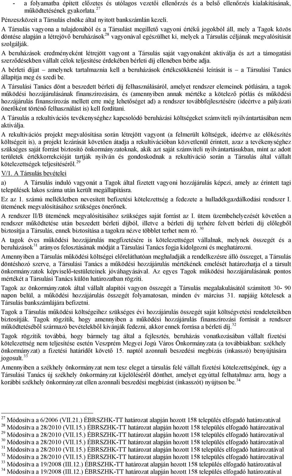 céljának megvalósítását szolgálják.