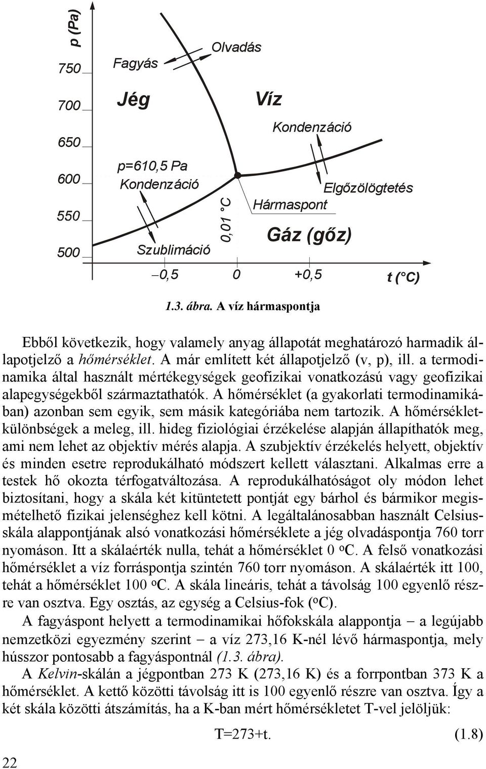 a termodinamika által használt mértékegységek geofizikai vonatkozású vagy geofizikai alapegységekből származtathatók.