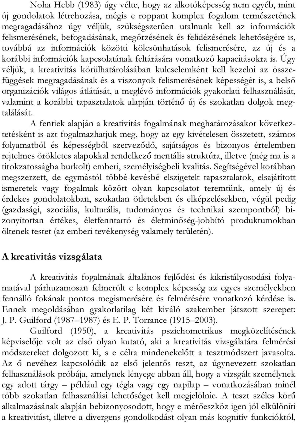 feltárására vonatkozó kapacitásokra is.