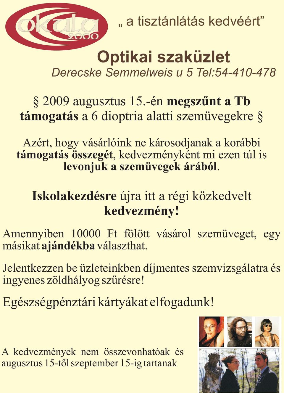 is levonjuk a szemüvegek árából. Iskolakezdésre újra itt a régi közkedvelt kedvezmény!