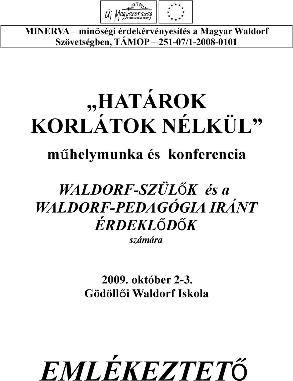 műhelymunka és konferencia WALDORF-SZÜLŐK és a WALDORF-PEDAGÓGIA