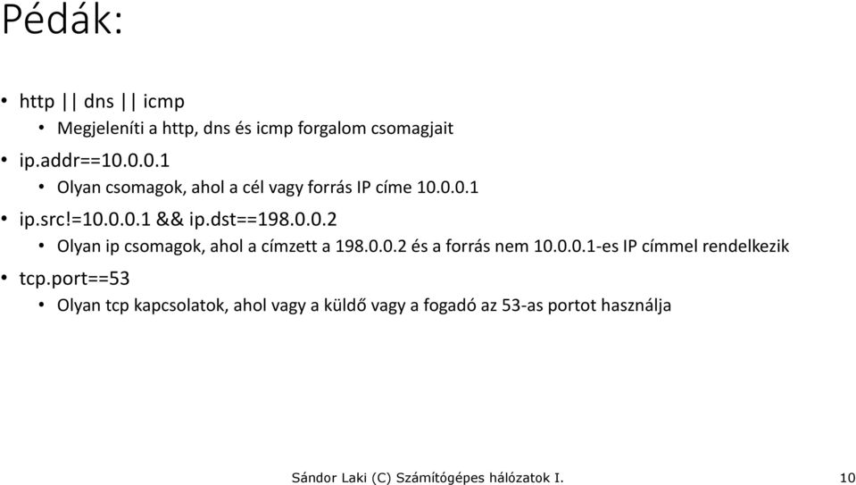 0.0.2 és a forrás nem 10.0.0.1-es IP címmel rendelkezik tcp.