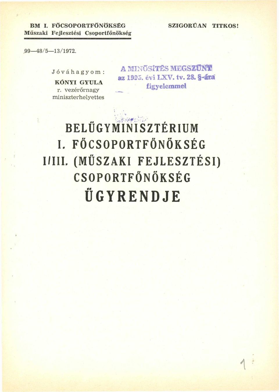 vezérőrnagy m iniszterhelyettes BELÜGYMINISZTÉRIUM I.