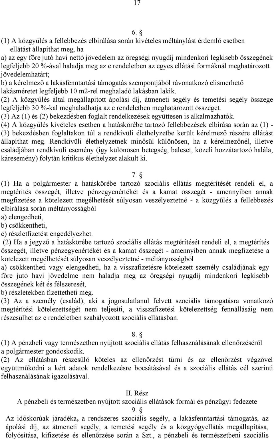 elismerhető lakásméretet legfeljebb 10 m2-rel meghaladó lakásban lakik.