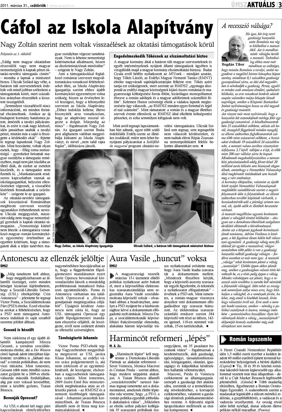 jelentette be tegnap Victor Ponta, a Szociáldemokrata Párt (PSD) elnöke.