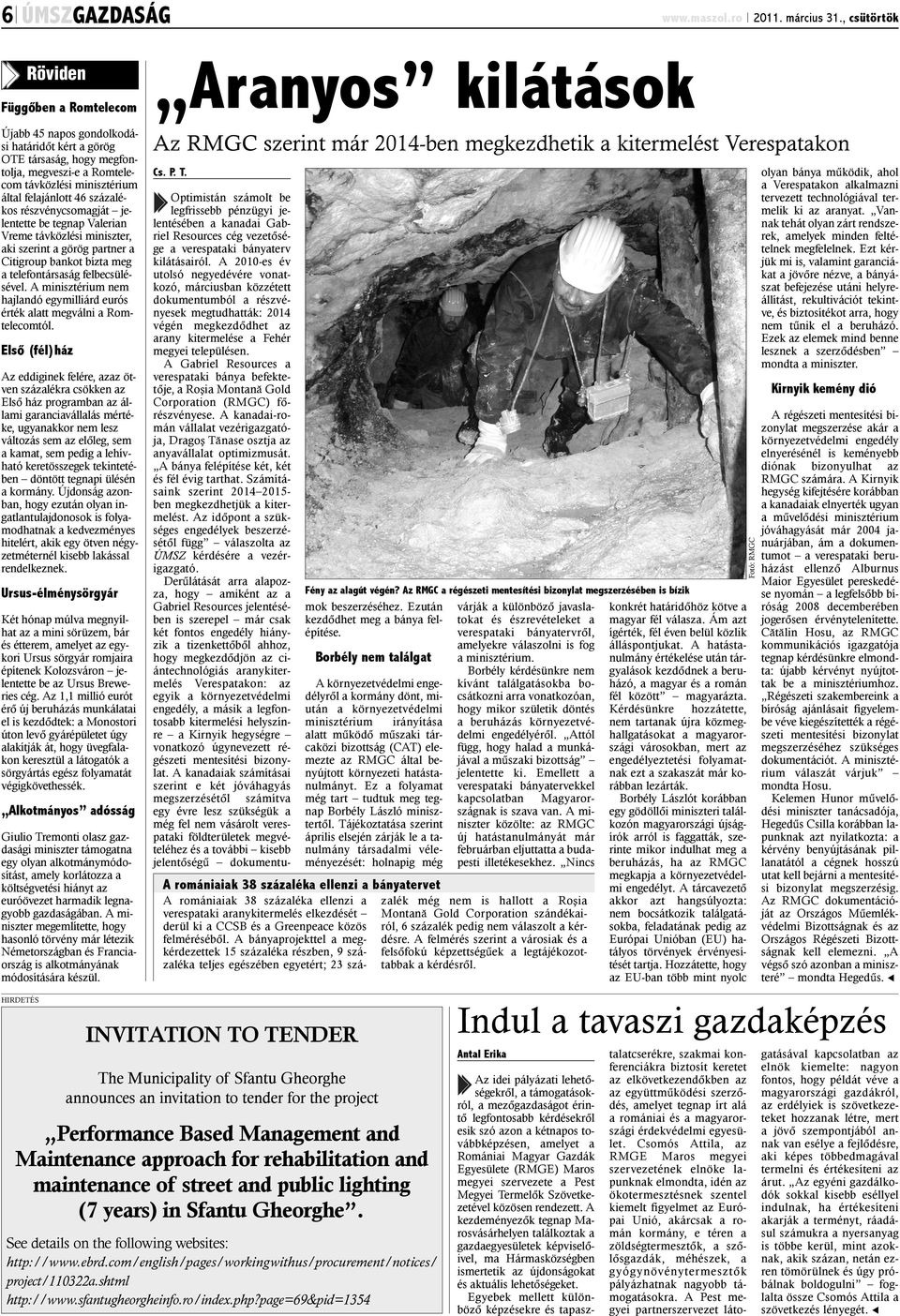 felajánlott 46 százalékos részvénycsomagját jelentette be tegnap Valerian Vreme távközlési miniszter, aki szerint a görög partner a Citigroup bankot bízta meg a telefontársaság felbecsülésével.