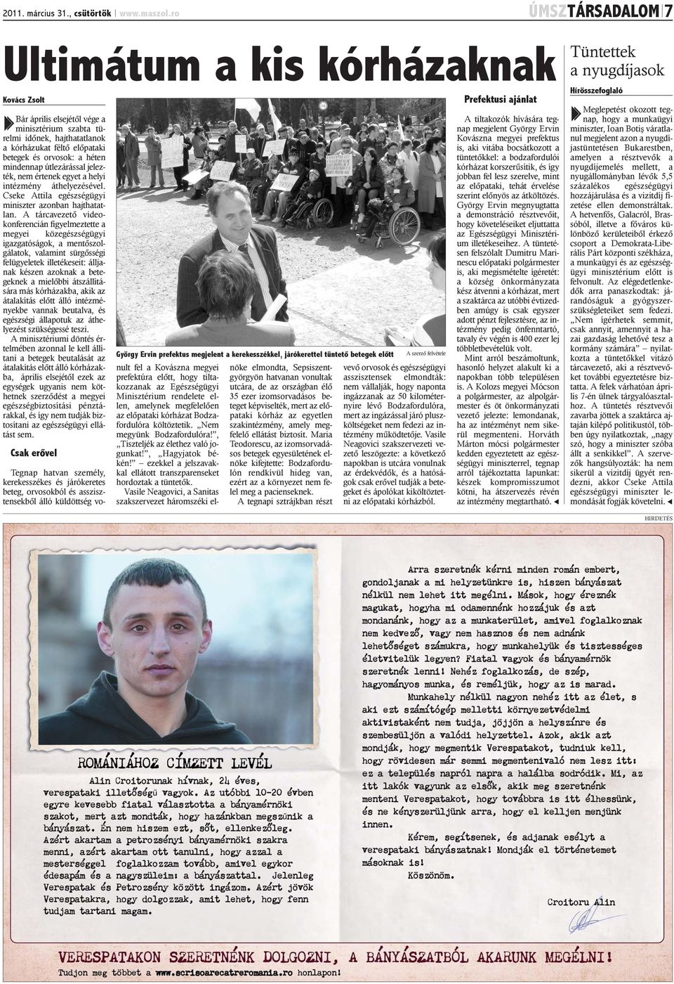 jelezték, nem értenek egyet a helyi intézmény áthelyezésével. Cseke Attila egészségügyi miniszter azonban hajthatatlan.
