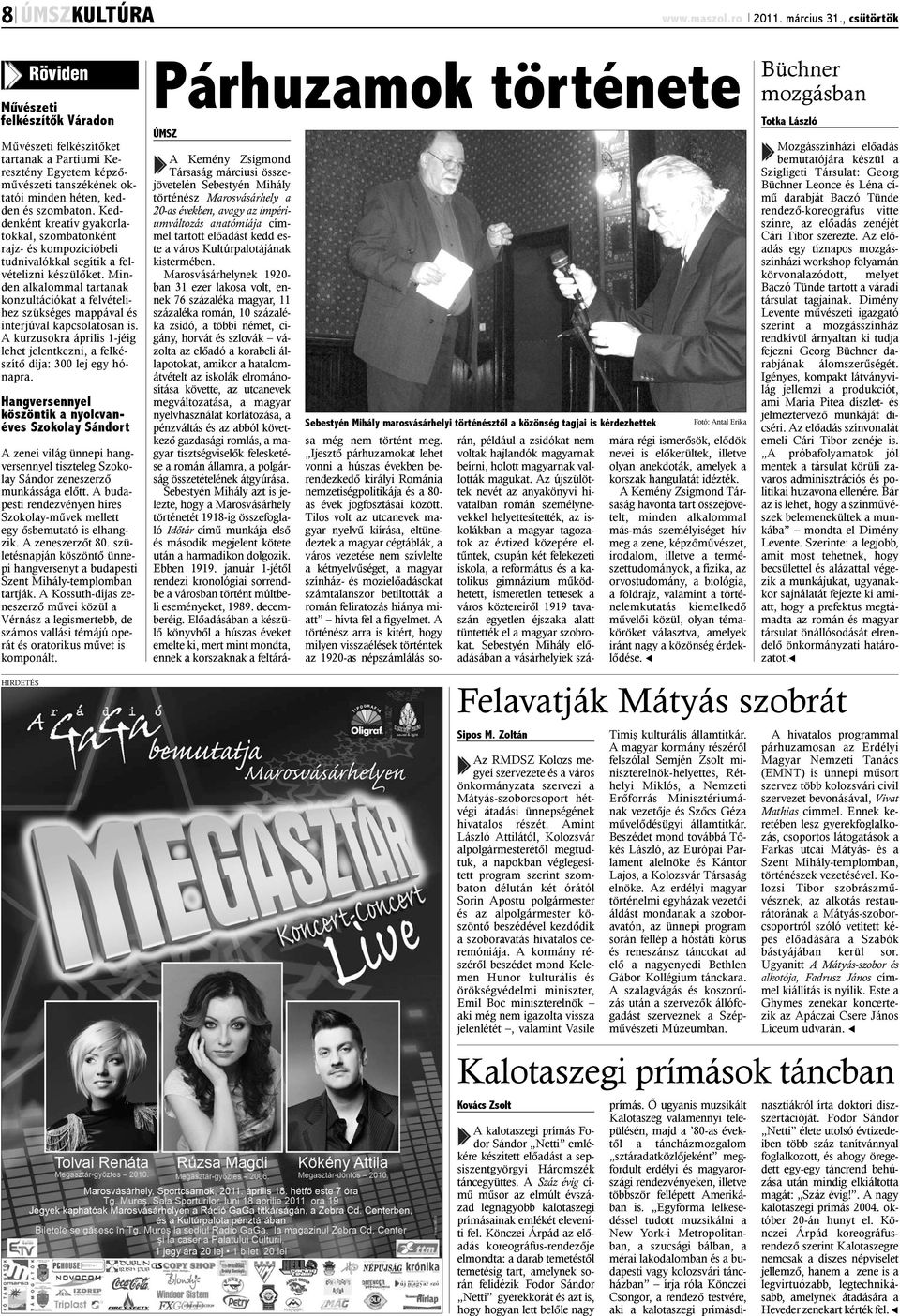 Keddenként kreatív gyakorlatokkal, szombatonként rajz- és kompozícióbeli tudnivalókkal segítik a felvételizni készülõket.