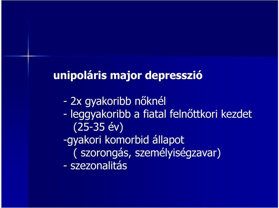 kezdet (25-35 év) -gyakori komorbid állapot